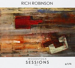 Woodstock Sessions Vol. 3 By Rich Robinson (2014-12-01)