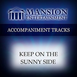 KEEP ON THE SUNNY SIDE [Accompaniment/Performance Track]