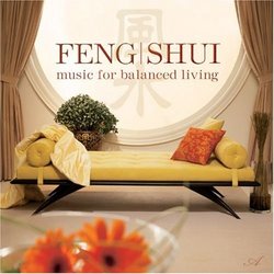 Feng Shui : Music for Balanced Living