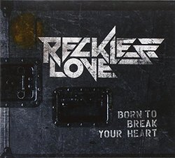 Born to Break Your Heart By Reckless Love (2012-10-15)