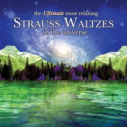 The Ultimate Most Relaxing Strauss Waltzes in the Universe