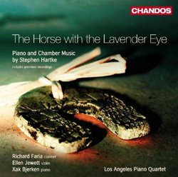 The Horse with the Lavender Eye - Piano and Chamber Music by Stephen Hartke