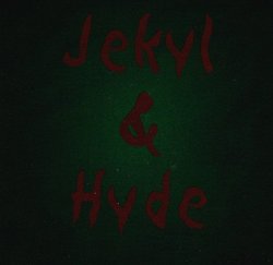 Jekyl & Hyde