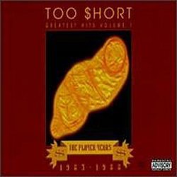 "Too $hort - Greatest Hits, Vol. 1: The Player Years, 1983-1988"