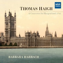 Thomas Haigh: 6 Concertos for Harpsichord (1783) [World Premiere Recordings]