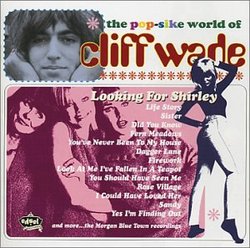 Looking for Shirley: Pop-Sike World of Cliff Wade