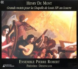 Henry Du Mont: Grands motets Pour La Chapelle de Louis XIV au Louvre