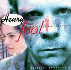 Henry Fool: A Film By Hal Hartley - Original Soundtrack