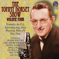 The Tommy Dorsey Show Volume Four