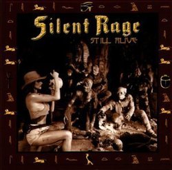 Still Alive by Silent Rage (2002-01-01)