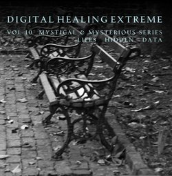 Digital Healing Extreme Vol 10  Mystical & Mysterious Series - Lifes Hidden Data