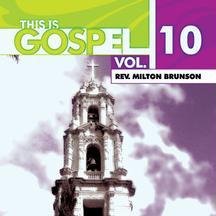 This Is Gospel 10: Rev Milton Brunson