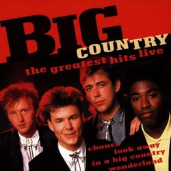 Big Country - Greatest Hits Live