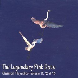 Chemical Playschool Vol. 11, 12 & 13 by Legendary Pink Dots