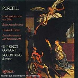 Purcell: Love's goddess sure was blind; Raise, raise the voice; Laudate Ceciliam; From those serene and rapturous joy
