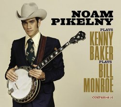 Noam Pikelny Plays Kenny Baker Plays Bill Monroe