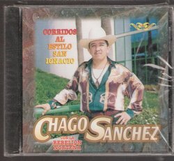 Chago Sanchez "Corridos Al Estilo San Ignacio"