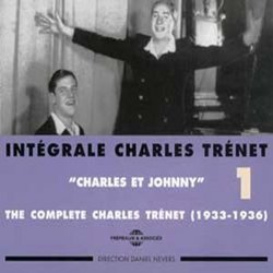 The Complete (Intégrale) Charles Trénet, Vol. 1: "Charles et Johnny" 1933-1936