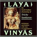 Laya Vinyas: The South Indian Drumming Of Trichy Sankaran