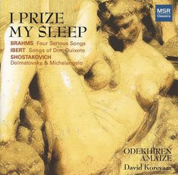 I Prize My Sleep - Songs by Brahms, Ibert and Shostakovich