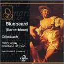 Offenbach - Bluebeard (Barbe-bleu) / Legay · Gayraud · Doussard