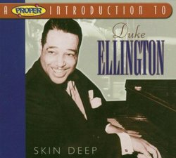 Proper Introduction to Duke Ellington: Skin Deep