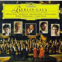 Berlin Gala ~ Songs of Love and Desire / Alvarez, Freni, Keenlyside, Schäfer, Berlin Phil., Abbado