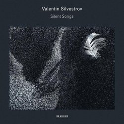 Valentin Silvestrov: Silent Songs
