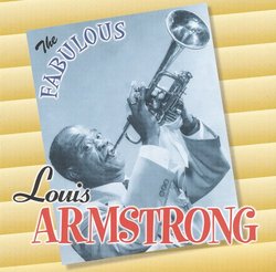 Fabulous Louis Armstrong