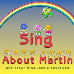 Sing About Martin & Other Miss Jackie Favorites