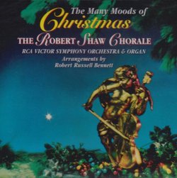 The Many Moods of Christmas (1963 RCA Victor Version) Robert Shaw Chorale and Orchestra