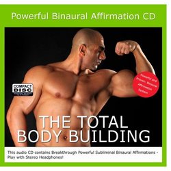 The Total Body Building Binaural Subliminal Affirmation CD
