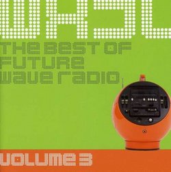 WXJL Presents: The Best of Future Wave Radio Volume 3