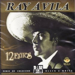 Ray Avila "12 Exitos Exclusivos De Collecion"