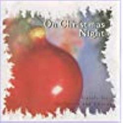 On Christmas Night: Carols For Chorus and Orchestra