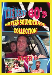 The Best 80's Movies Soundtrack Collection...EVER !!!