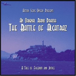 An Original Radio Drama: The Battle of Alcatraz