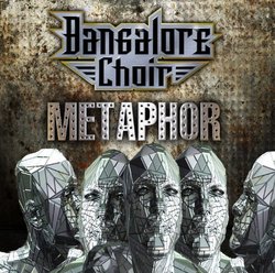 Metaphor by Bangalore Choir (2012-04-27)