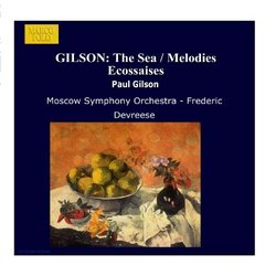 GILSON: The Sea / Melodies Ecossaises