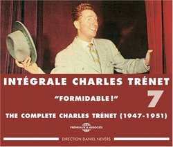 The Complete (Intégrale) Charles Trénet, Vol. 7: "Formidable!" (1947-1951)