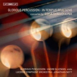 Gubaidulina: In Tempus Praesens; Glorious Percussion