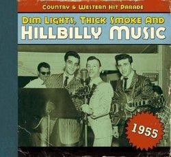 Dim Lights, Thick Smoke & Hillbilly Music: Country & Western Hit Parade 1955