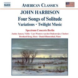 John Harbison: Four Songs of Solitude; Variations; Twilight Music