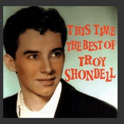 This Time The Best Of Troy Shondell