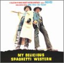 My Delicious Spaghetti Western (Italian Film Score Anthology)