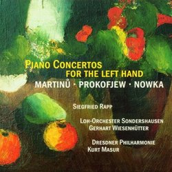 Piano Concertos for the Left Hand by Martinu, Prokofiev and Nowka - Siegfried Rapp