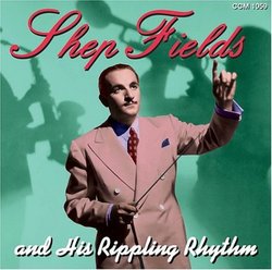 Shep Fields and His Rippling Rhythm