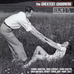 What'll I Do: the Greatest Crooners