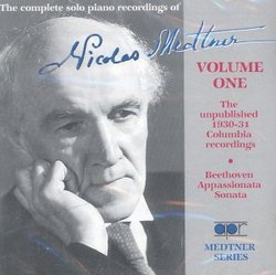 Medtner: The Complete Solo Piano Recordings Vol. 1