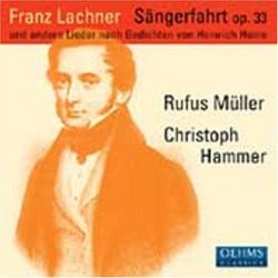 Franz Lachner: Sängerfahrt, Op. 33, und andere Lieder nach Gedichten von Heine